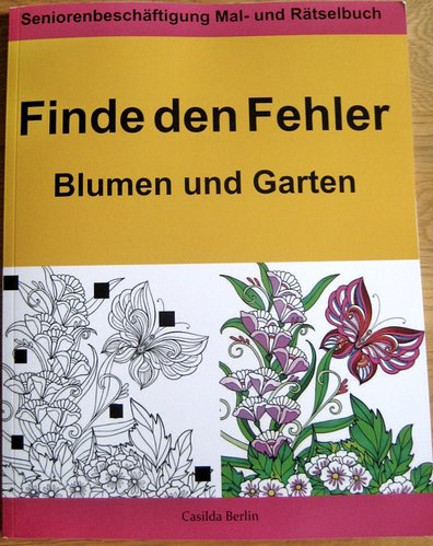 Mal- und Rätselbuch - Finde den Fehler - Blumen und Garten